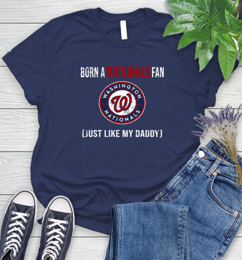 MLB Baseball Washington Nationals Loyal Fan Just Like My Daddy Shirt Women's T-Shirt 12