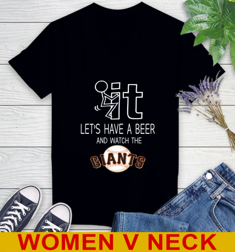 San Francisco Giants Baseball MLB Let's Have A Beer And Watch Your Team Sports Women's V-Neck T-Shirt