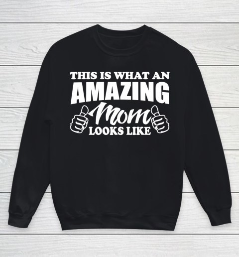 Mother's Day Funny Gift Ideas Apparel  Amazing mom T Shirt Youth Sweatshirt