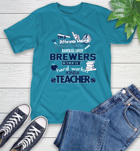Milwaukee Brewers MLB I'm A Difference Making Student Caring Baseball Loving Kinda Teacher (1) T-Shirt 9