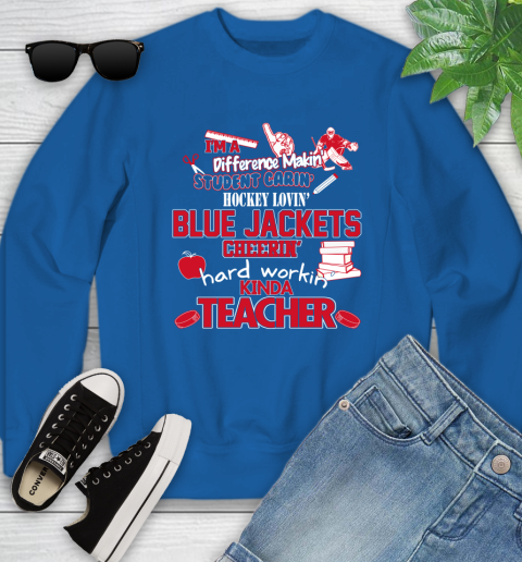 Columbus Blue Jackets NHL I'm A Difference Making Student Caring Hockey Loving Kinda Teacher Youth Sweatshirt 7