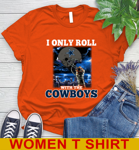 Dallas Cowboys NFL Football I Only Roll With My Team Sports Women's T-Shirt 3