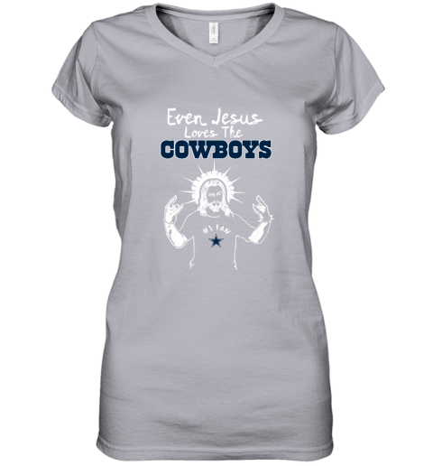 Even Jesus Loves The Cowboys #1 Fan Dallas Cowboys Women's V-Neck T-Shirt