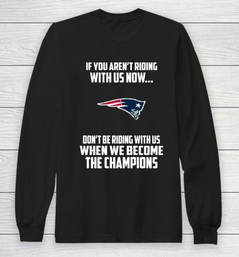 NFL New England Patriots Football We Become The Champions Long Sleeve T-Shirt