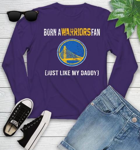 NBA Golden State Warriors Loyal Fan Just Like My Daddy Basketball Shirt Youth Long Sleeve 4