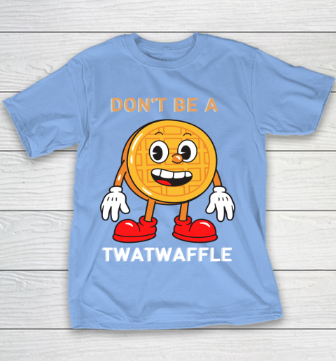 DON'T BE A TWATWAFFLE Youth T-Shirt 8