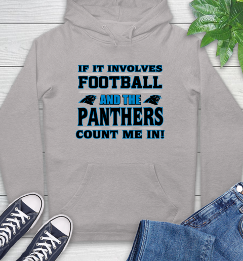 NFL If It Involves Football And The Carolina Panthers Count Me In Sports Hoodie 12