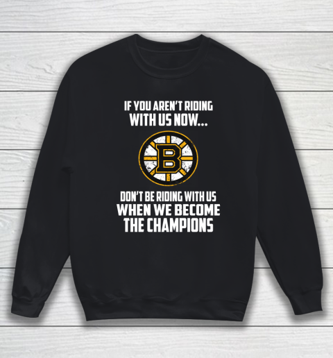 NHL Boston Bruins Hockey We Become The Champions Sweatshirt