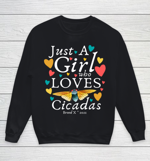 Cicada 2021 Funny tshirt Just A Girl Who Loves Cicadas Brood X 2021 Youth Sweatshirt