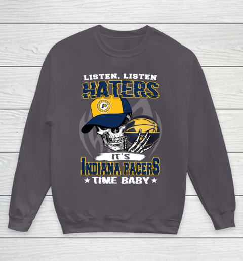 Listen Haters It is PACERS Time Baby NBA Youth Sweatshirt 5