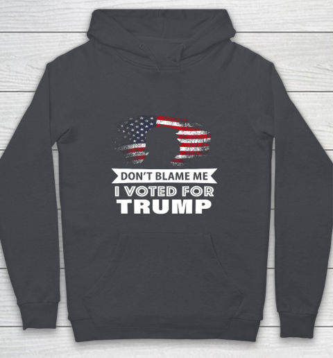 Don t Blame Me I Voted For Trump Shirt Youth Hoodie 5