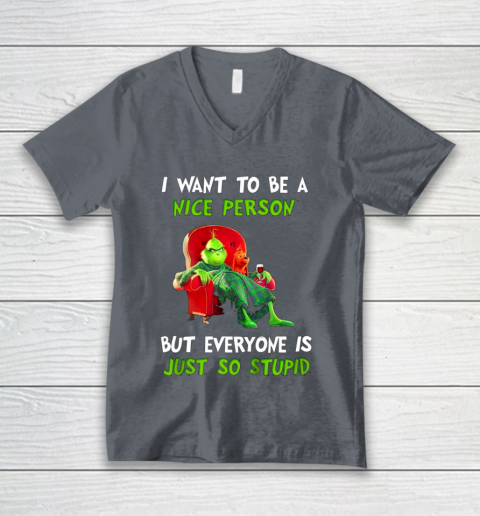 I Want To Be A Nice Person But Everyone so Stupid Grinch Christmas V-Neck T-Shirt 4