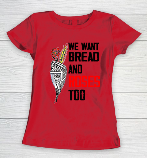 We Want Bread And Roses Too Shirts Women's T-Shirt 7