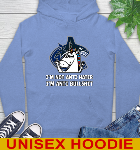 Vancouver Canucks NHL Hockey Unicorn I'm Not Anti Hater I'm Anti Bullshit Hoodie 11