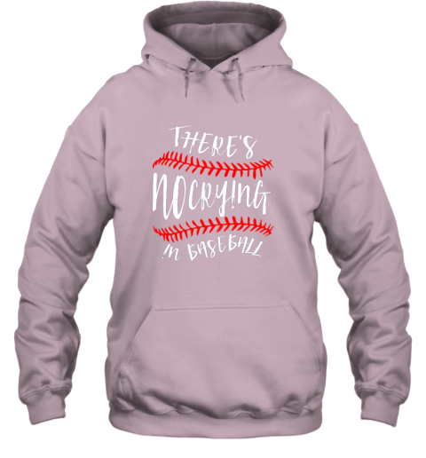 gnyj there39 s no crying in baseball cute sport tball gift hoodie 23 front light pink