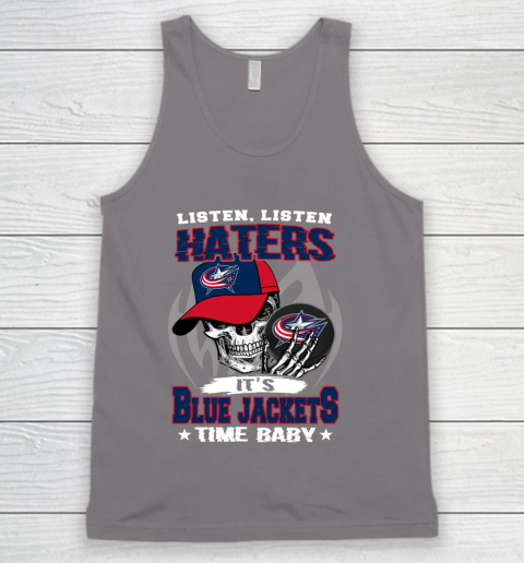 Listen Haters It is JACKETS Time Baby NHL Tank Top 6