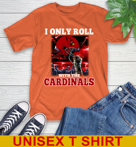 Arizona Cardinals NFL Football I Only Roll With My Team Sports T-Shirt 4