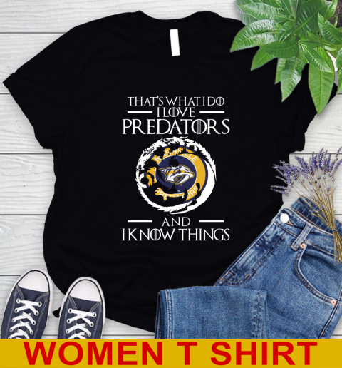 Nashville Predators NHL Hockey That's What I Do I Love My Team And I Know Things Game Of Thrones 85