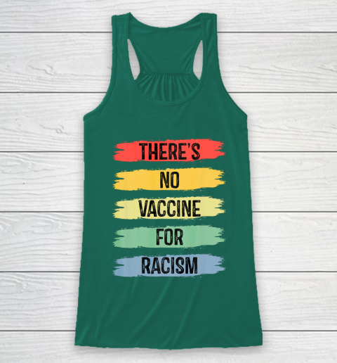 There's No Vaccine For Racism Racerback Tank 6