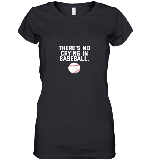 There's No Crying in Baseball Funny Baseball Sayings Women's V-Neck T-Shirt