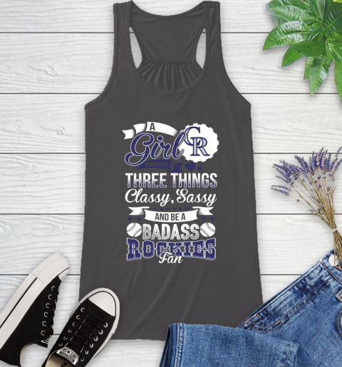 Colorado Rockies MLB Baseball A Girl Should Be Three Things Classy Sassy And A Be Badass Fan Racerback Tank 11