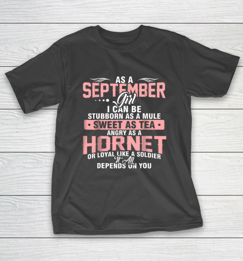 As A September Girl I Can be Stubborn Birthday Gift T-Shirt