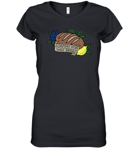 Loafing Him Was Bread Premium Women's V-Neck T-Shirt