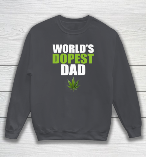 World's Dopest Dad Marijuana Sweatshirt 3