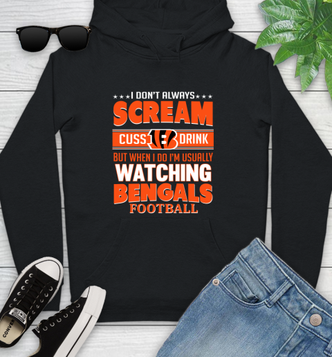 Cincinnati Bengals NFL Football I Scream Cuss Drink When I'm Watching My Team Youth Hoodie