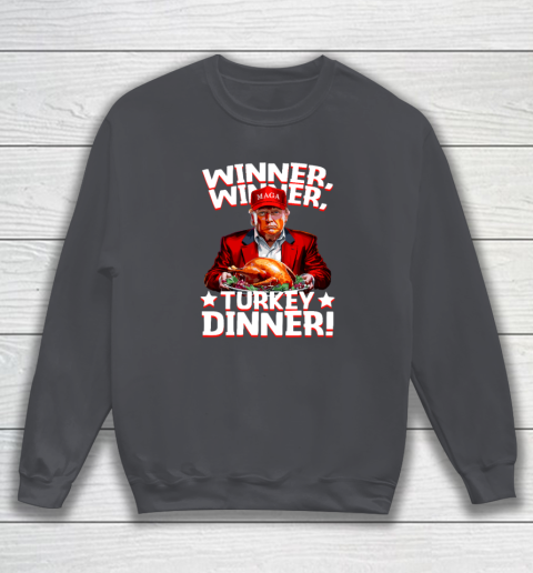 Funny Trump Winner Winner Turkey Dinner Thanksgiving Sweatshirt 3