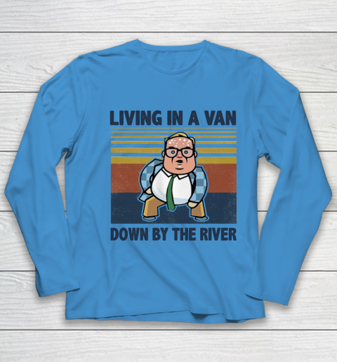 Matt Foley Living In A Van Down By The River Youth Long Sleeve 4