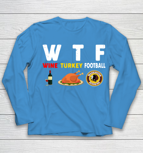 Washington Redskins Giving Day WTF Wine Turkey Football NFL Youth Long Sleeve 5