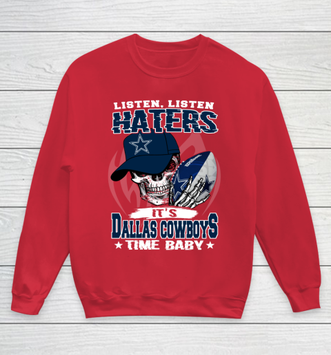 Listen Haters It is COWBOYS Time Baby NFL Youth Sweatshirt 7