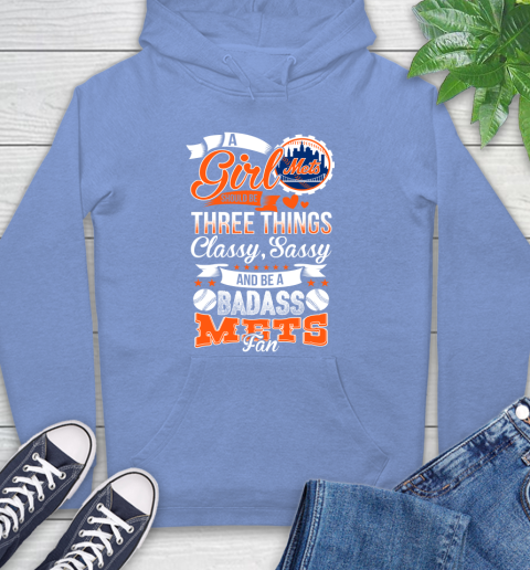 New York Mets MLB Baseball A Girl Should Be Three Things Classy Sassy And A Be Badass Fan Hoodie 11