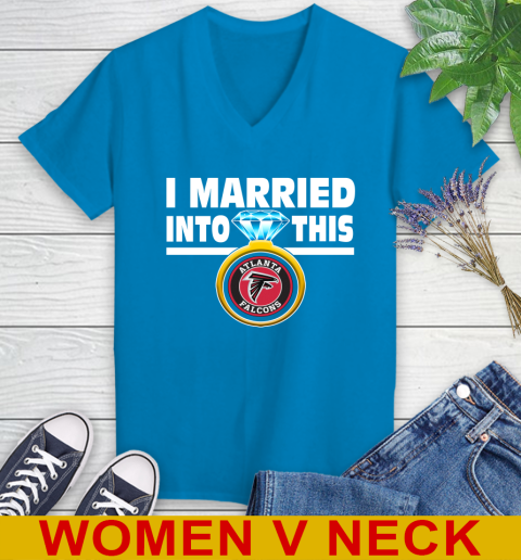 Atlanta Falcons NFL Football I Married Into This My Team Sports Women's V-Neck T-Shirt 7