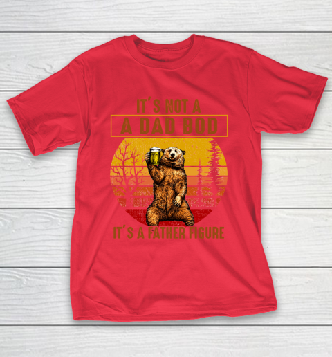 Beer Lover Funny Shirt Bear Dad Beer, Not A Dad Bod, It's A Father Figure, Fathers Day T-Shirt 19