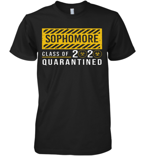 Sophomore Class Of The Quarantined Sign Premium Men's T-Shirt