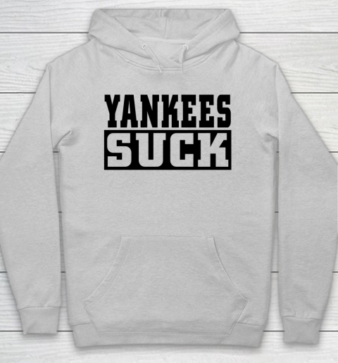 Yankees Suck Shirt Hoodie 3