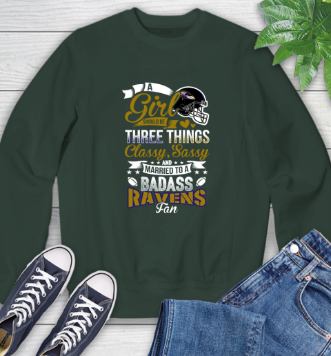 Baltimore Ravens NFL Football A Girl Should Be Three Things Classy Sassy And A Be Badass Fan Sweatshirt 12