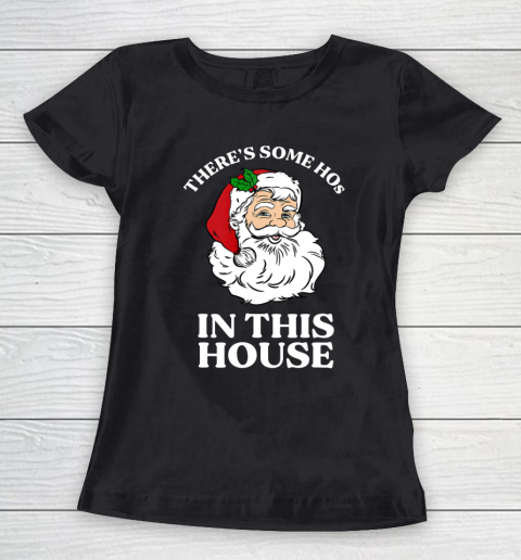 There s Some Hos In this House Funny Christmas Santa Claus Women's T-Shirt