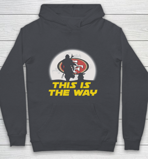 San Francisco 49ers NFL Football Star Wars Yoda And Mandalorian This Is The Way Youth Hoodie 5