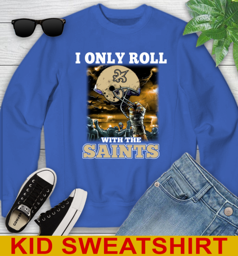 New Orleans Saints NFL Football I Only Roll With My Team Sports Youth Sweatshirt 6