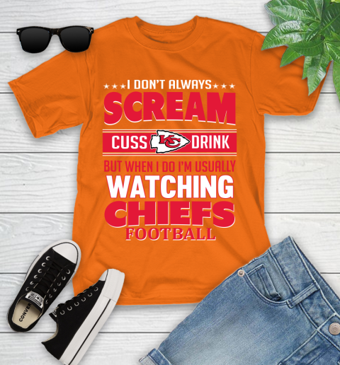 Kansas City Chiefs NFL Football I Scream Cuss Drink When I'm Watching My Team Youth T-Shirt 9