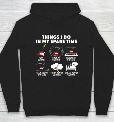 6 Things I Do In My Spare Time Guitar Player Lover Gift Hoodie