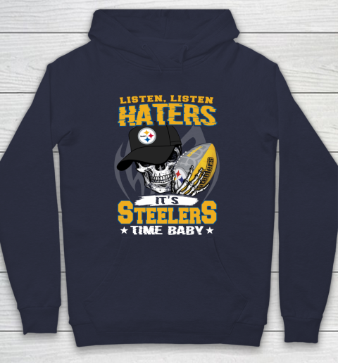 Listen Haters It is STEELERS Time Baby NFL Hoodie 2