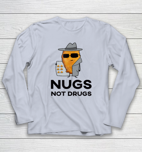 Funny Chicken Nuggets  Nugs Not Drugs Long Sleeve T-Shirt 4