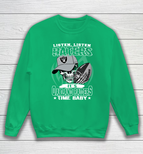 Listen Haters It is RAIDERS Time Baby NFL Sweatshirt 5