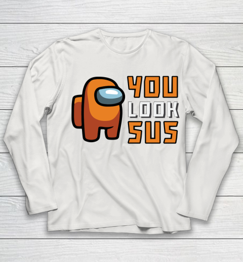 Among Us Shirt You Look SUS Youth Long Sleeve 8