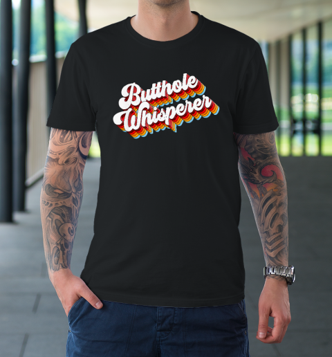 Butthole Whisperer T-Shirt