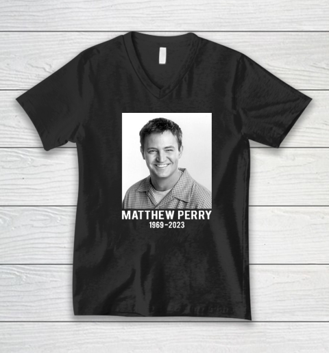 Rip Matthew Perry 1969 2023 Chandler Bing V-Neck T-Shirt